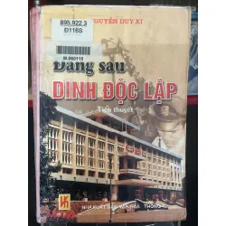 Đằng sau Dinh độc lập 2000 mới 70% ố bẩn nhẹ bụng xấu Nguyễn Duy Xi HPB0906 SÁCH VĂN HỌC Blogmeo21025