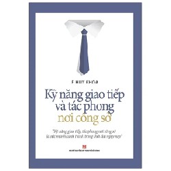 Kỹ Năng Giao Tiếp Và Tác Phong Nơi Công Sở - Lê Huy Khoa