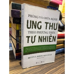 Phòng và chữa bệnh ung thư theo phương thức tự nhiên - Betty L Khoo-Kingsley