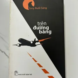 Trên đường băng – Tony Buổi Sáng 1023925