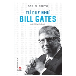 Tư Duy Như Bill Gates - Daniel Smith (Mới 100%) Sách tư duy, kỹ năng sống, NXB Kim Đồng - SÁCH ĐẠI HỌC