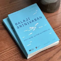BALAJI SRINIVASAN - CÔNG NGHỆ, SỰ THẬT VÀ TƯƠNG LAI - Eric Jorgenson - KỸ NĂNG 596776