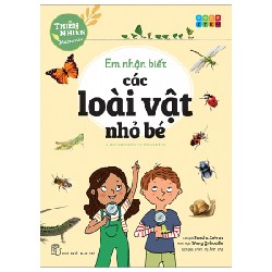 Thiên Nhiên Muôn Màu - STEM - Em Nhận Biết Các Loài Vật Nhỏ Bé - Sandra Lebrun, Mary Gribouille 93268