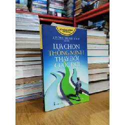 Lựa chọn thông minh thay đổi cuộc đời - Dương Minh Hào 470163