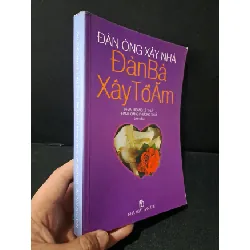 [Sách Cũ SCGR] Đàn ông xây nhà đàn bà xây tổ ấm mới 70% bẩn bìa, ố, tróc bìa, tróc gáy nhẹ, có vệt nước 2002 Phan Hoàng Lệ Thủy - Phan Hoàng Phương Thủy HCM1804 TÂM LÝ