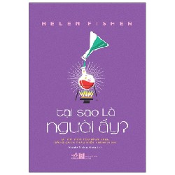 Tại Sao Là Người Ấy? - Helen Fisher