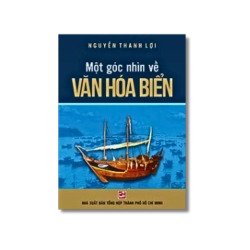 Một góc nhìn về văn hóa biển - Nguyễn Thanh Lợi