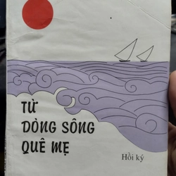 Từ Dòng Sông Quê Mẹ" do Lê Đức Chỉnh viết và Nguyễn Thị Tú ghi lại, thuộc thể loại hồi ký.