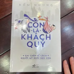 KẨm Nhung - Con là khách quý ghi chép về cách người mỸ nuôi dạy con - giáo dục-m 