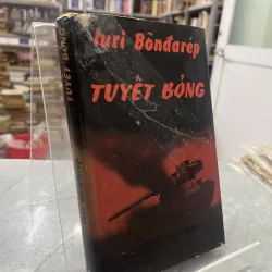 TUYẾT BỎNG (BÌA CỨNG) - IURI BÔNĐARÉP (Nguyễn Hải Hà dịch)