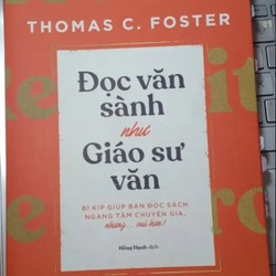 Đọc Văn Sành Như Giáo Sư Văn - Tác giả: Thomas C. Foster