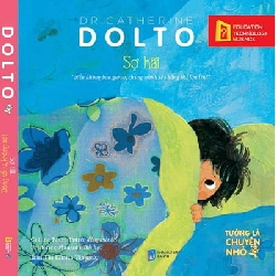 Sợ Hãi - Bóng Tối Ư, Không Sợ - Dr. Catherine Dolto ASB.PO Oreka Blogmeo 230225