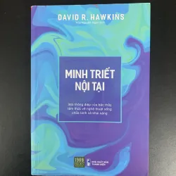 (Sách cũ) Minh triết nội tại - David R. Hawkins - Hoa Nguyễn Ngọc dịch 