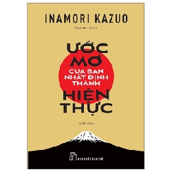 Ước Mơ Của Bạn Nhất Định Thành Hiện Thực - Inamori Kazuo