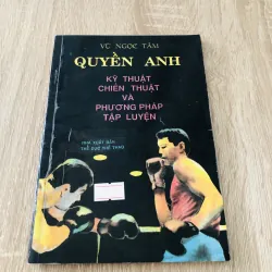 QUYỀN ANH KỸ THUẬT CHIẾN ĐẤU VÀ PHƯƠNG PHÁP TẬP LUYỆN 