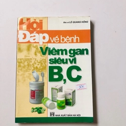 HỎI ĐÁP VỀ BỆNH VIÊM GAN SIÊU VI B, C - 183 Trang, NXB: 2006