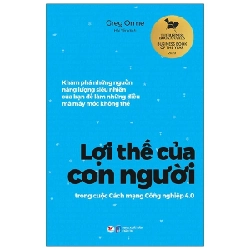 Lợi Thế Của Con Người Trong Cuộc Cách Mạng Công Nghiệp 4.0 - Greg Orme