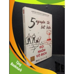 (TẶNG BOOKMARK) 5 Nguyên tắc bất biến để xây dựng đội nhóm vô địch Adrian Gostick và Chester Elton mới 100% RBK.ASB2003 kỹ năng làm việc nhóm