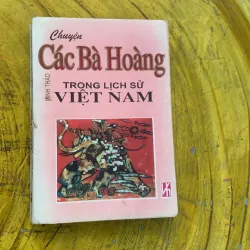 COMBO CÁC TRIỀU ĐẠI VIỆT NAM & CHUYỆN CÁC BÀ HOÀNG TRONG LỊCH SỬ VIỆT NAM 753481