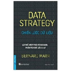 Data Strategy - Chiến Lược Dữ Liệu - Bernard Marr (Mới 100%) Tin học văn phòng, First News - SÁCH ĐẠI HỌC 490138