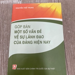 Góp bàn một số vấn đề về sự lãnh đạo của đảng hiện nay - Nguyễn thế trung 61