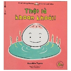 Ehon Chơi Cùng Momo - Thật Là Khoan Khoái! (Từ 2 Tuổi) (2019) - Kazuhiko Toyota