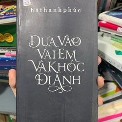 Sách Dựa vào vai em và khóc đi anh
