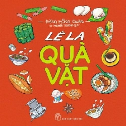 Lê la quà vặt - Nguyễn Trương Quý, Đặng Hồng Quân 2017 New 100% HCM.PO