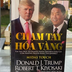 CHẠM TAY HOÁ VÀNG - DONALD J.TRUMP, ROBERT T.KIYOSAKI 314735