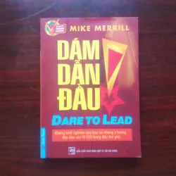 [Sách Quản Trị] Dare To Lead - Dám Dẫn Đầu (Mike Merrill)