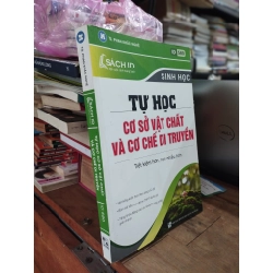 TỰ HỌC CƠ SỞ VẬT CHẤT VÀ CƠ CHẾ DI TRUYỀN - PHAN KHẮC NGHỆ 304983