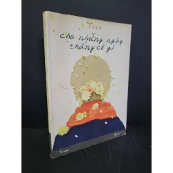 [Sách Cũ SCGR] Cho những ngày chẳng có gì mới 80% bẩn bìa, ố nhẹ, có chữ ký tác giả, tróc gáy nhẹ 2016 Fuyu HCM3004 VĂN HỌC