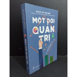 (TẶNG BOOKMARK) Một đời quản trị mới 90% trang bìa có chữ kí 2020 RBK0612 Phan Văn Trường QUẢN TRỊ