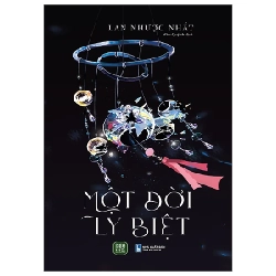 Một Đời Ly Biệt - Lan Nhược Nhất