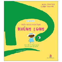 Vun Đắp Tâm Hồn - Nếu Tớ Có Một Bạn Khủng Long - Alex Barrow, Gabby Dawnay (Mới 100%) Truyện thiếu nhi, NXB Kim Đồng - SÁCH ĐẠI HỌC