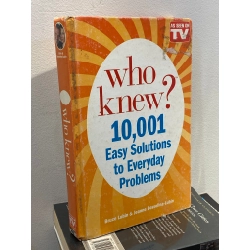 Who knew ? 10,001 Easy Solutions to Everyday Problems - Bruce Lubin & Jeanne Bossolina-Lubin