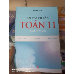 (Sách cũ SCGR) Bài Tập Cơ Bản Toán 11 (Ban Cơ Bản) - Bùi Anh Tuấn 2007 VAVO-AK2ST1 Blogmeo090426