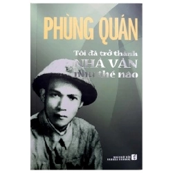 Tôi Đã Trở Thành Nhà Văn Như Thế Nào - Phùng Quán
