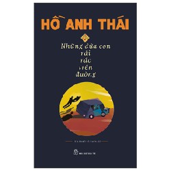 Những Đứa Con Rải Rác Trên Đường (Bản Đặc Biệt) (Bìa Cứng) - Hồ Anh Thái