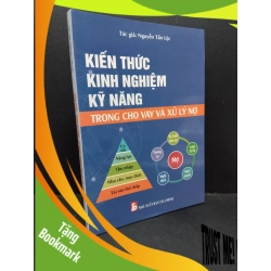 (TẶNG BOOKMARK) Kiến thức kinh nghiệm kỹ năng trong cho vay và xử lý nợ mới 90% bẩn nhẹ 2022 RBK1410 Nguyễn Tấn Lộc KỸ NĂNG
