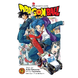 Dragon Ball Super - Tập 21 - Đại Chiến Dr. Hedo - Akira Toriyama, Toyotarou (Mới 100%) Manga, comic, NXB Kim Đồng - SÁCH ĐẠI HỌC