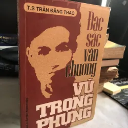 Đặc sắc văn chương Vũ Trọng Phụng - TS Trần Đăng Thao 