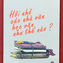 Hồi nhỏ các nhà văn học văn như thế nào