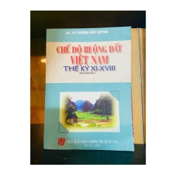 Chế độ ruộng đất Việt Nam từ thế kỷ XI-XVIII / Trương Hữu Quỳnh Sách lịch sử - triết học VAVO3101