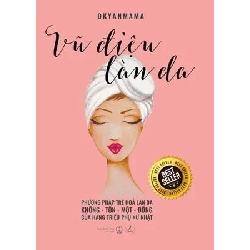 Vũ Điệu Làn Da - Phương Pháp Trẻ Hóa Làn Da Không Tốn Một Đồng Của Hàng Triệu Phụ Nữ Nhật (2017) - Okyanmama