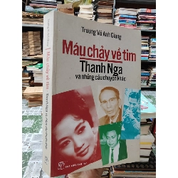 MÁU CHẢY VỀ TIM THANH NGA VÀ NHỮNG CÂU CHUYỆN KHÁC - TRƯƠNG VÕ ANH GIANG