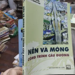 Sách: Nền và móng công trình cầu đường - TG: GS Bùi Anh Định (KT) 744872