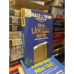 Tôi đã làm giàu như thế nào, kinh nghiệm của một tỷ phú - Donald K.Trump & Meredith Mc Iver 356003
