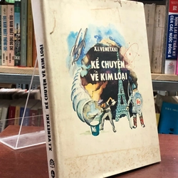 KỂ CHUYỆN VỀ KIM LOẠI - X.I. VENETXKI