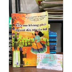 Cha mẹ không phải đầy tớ của tôi- Nhật ký trưởng thành của đứa trẻ ngoan